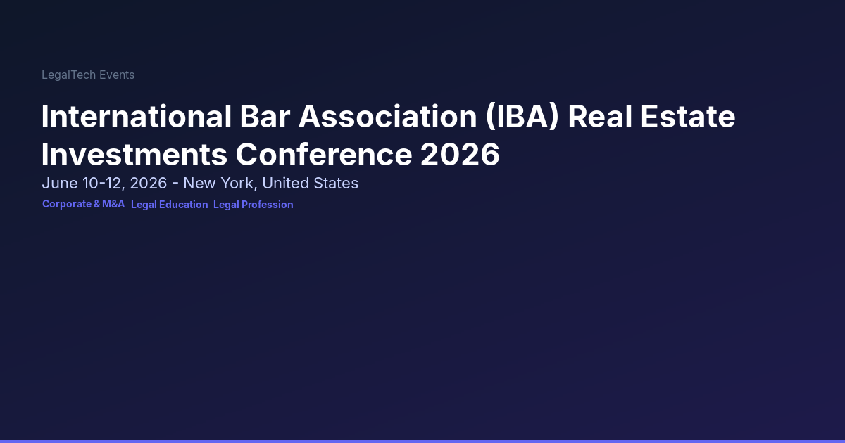 International Bar Association (IBA) Real Estate Investments Conference ...